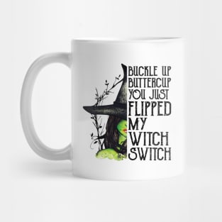 Buckle Up Buttercup You Just Flipped My Witch Switch Shirt Funny Halloween Gift Mug